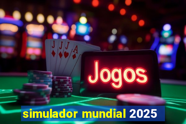 simulador mundial 2025